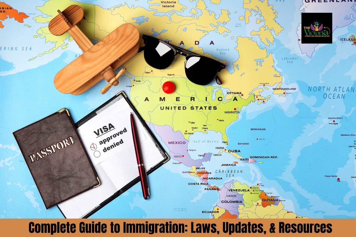 Complete Guide to Immigration: Laws, Updates, & Resources